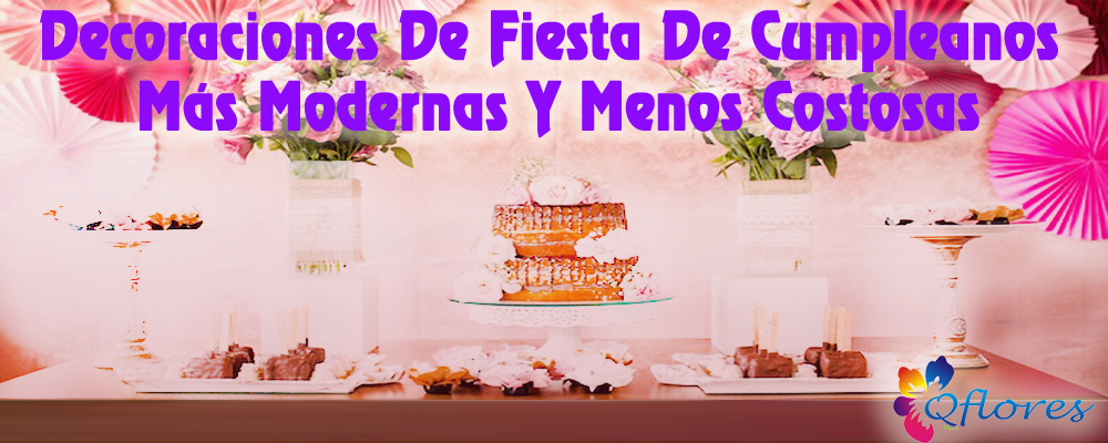 Decoraciones De Fiesta De Cumpleaños Más Modernas Y Menos Costosas