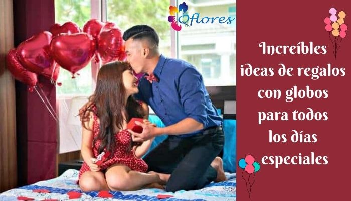 Increíbles ideas de regalos con globos para todos los días especiales