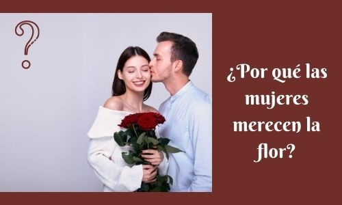 why women deserv flowers