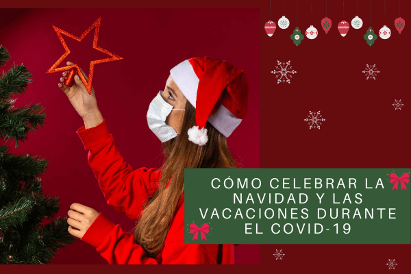 Cómo celebrar la Navidad y las vacaciones durante el Covid-19