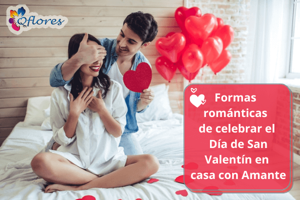 Formas románticas de celebrar día de San Valentín en casa con amante