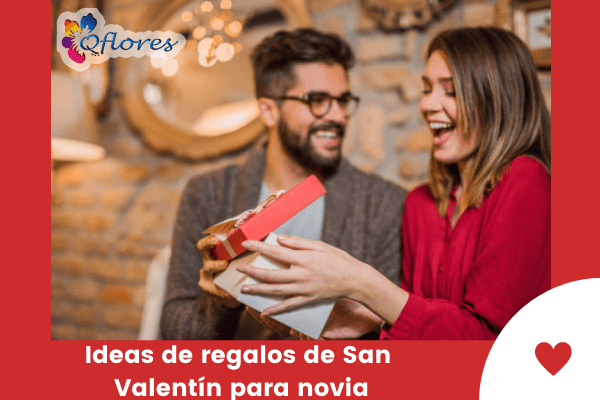 Dia del amor: Día de San Valentín ideas de regalos para novia