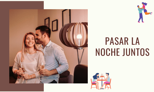 Pasar una noche juntos