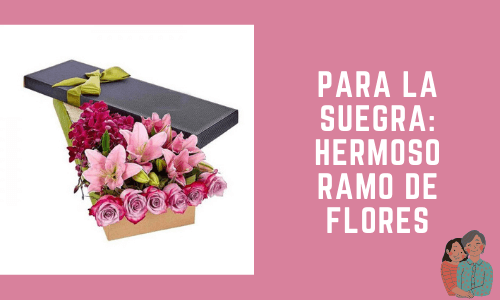 Para la suegra: Hermoso ramo de flores