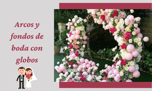 Arcos y fondos de boda con globos