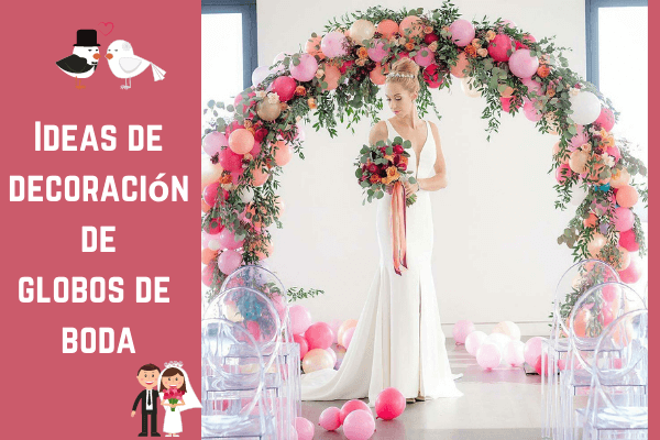 Ideas de decoración de globos para bodas: haz que tu gran día sea más memorable