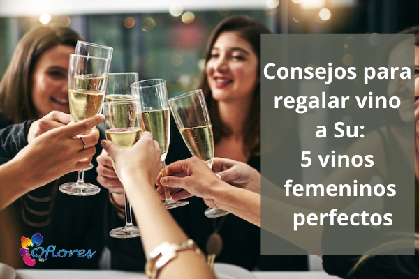 Consejos para dar vino para ella:5 vinos femeninos perfectos