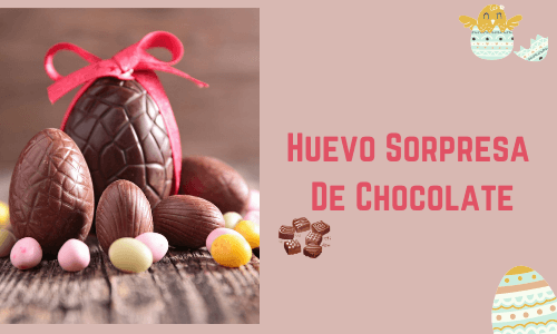 Huevo sorpresa de chocolate