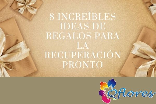 8 increíbles ideas de regalos para que se recupere pronto para desearles una pronta recuperación