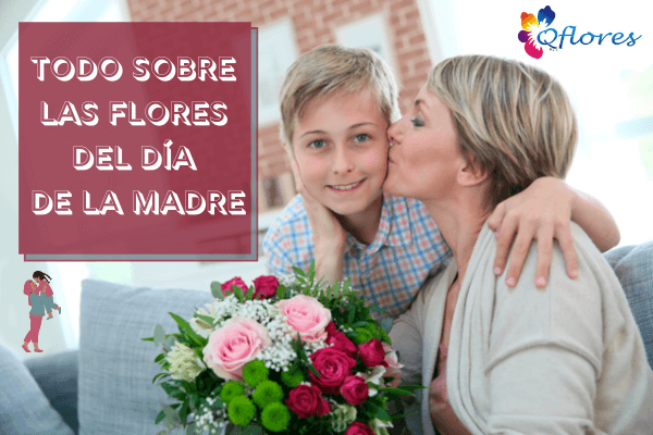 Todo sobre las flores del día de la madre