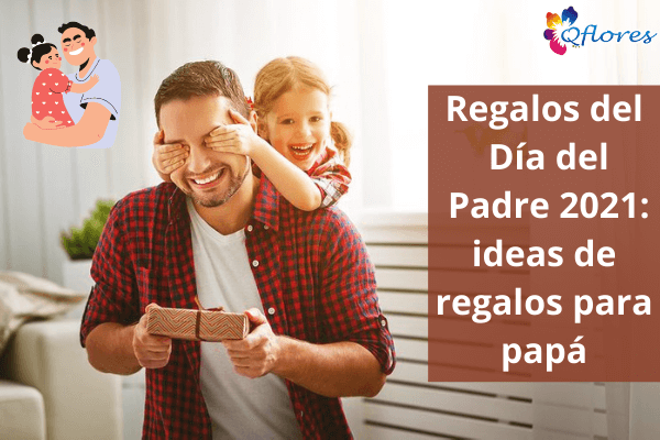 Regalos del día del padre 2021: Ideas de regalos para la persona más importante de su familia