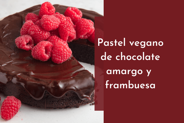 Pastel vegano de chocolate amargo y frambuesa