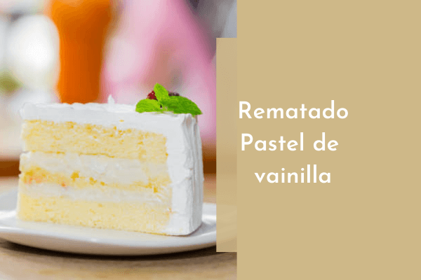 Pastel de vainilla cubierto