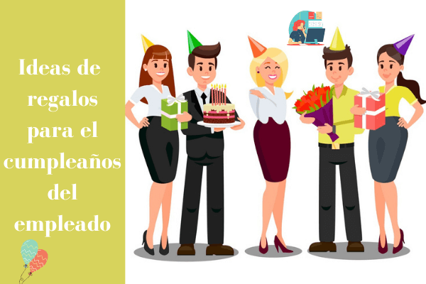 Más de 5 increíbles ideas de regalos para el cumpleaños del empleado
