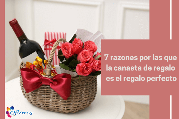 7 razones por las que la canasta de regalo es el regalo perfecto