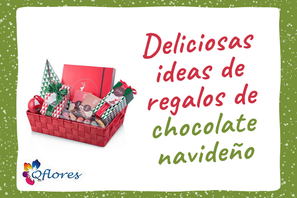 Deliciosas ideas de regalos de chocolate navideño para celebrar esta temporada navideña
