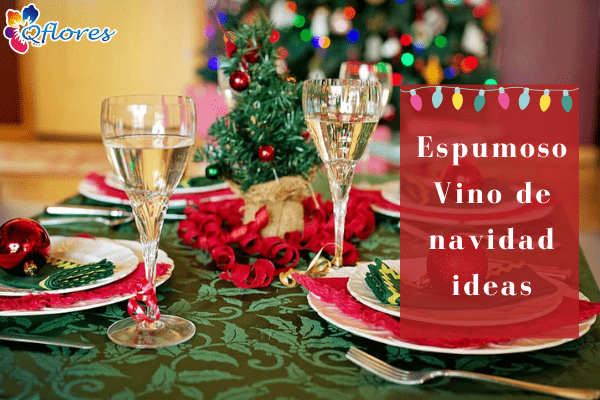 El vino espumoso de Navidad debe servirse en la mesa navideña.
