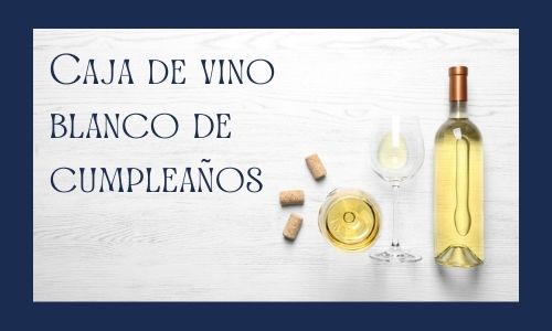 Caja de vino blanco de cumplea&ntilde;os