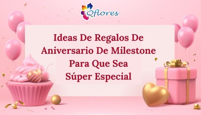 Ideas de regalos de aniversario de Milestone para que sea súper especial