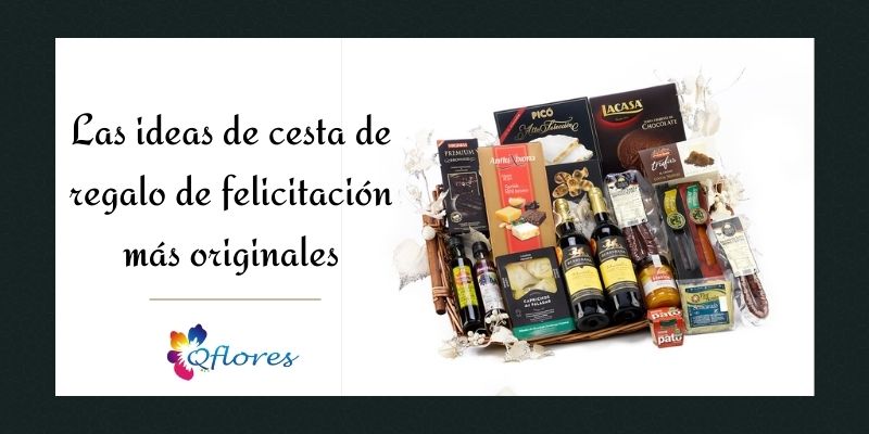 Las ideas de cesta de regalo de felicitaci&oacute;n m&aacute;s originales