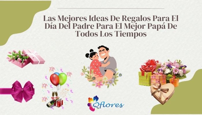 Las Mejores Ideas De Regalos Para El D&iacute;a Del Padre Para El Mejor Pap&aacute; De Todos Los Tiempos
