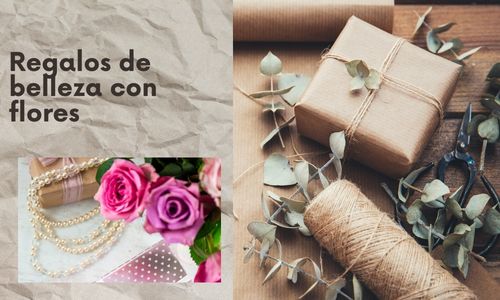 Regalos de belleza con flores