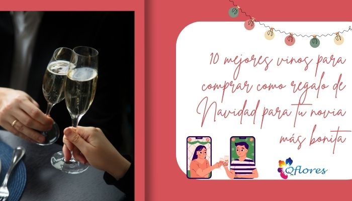 10 mejores vinos para comprar como regalo de Navidad para tu novia m&aacute;s bonita