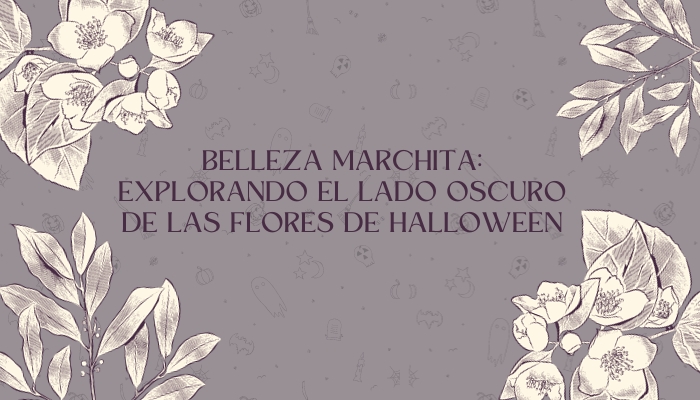 Belleza marchita: Explorando el lado oscuro de las flores de Halloween