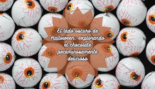El lado oscuro de Halloween: explorando el chocolate pecaminosamente delicioso