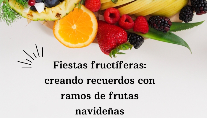 Fiestas fructíferas: creando recuerdos con ramos de frutas navideñas