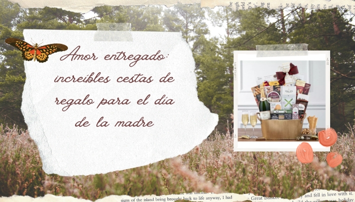Amor entregado: increíbles cestas de regalo para el día de la madre