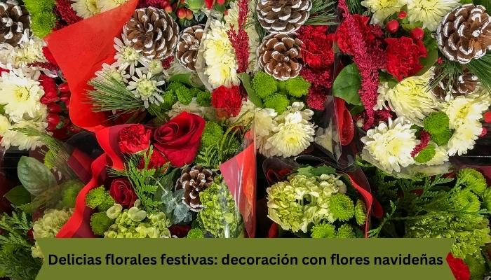 Delicias florales festivas: decoración con flores navideñas