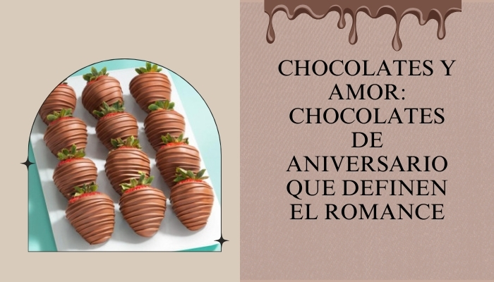 Chocolates y amor: chocolates de aniversario que definen el romance