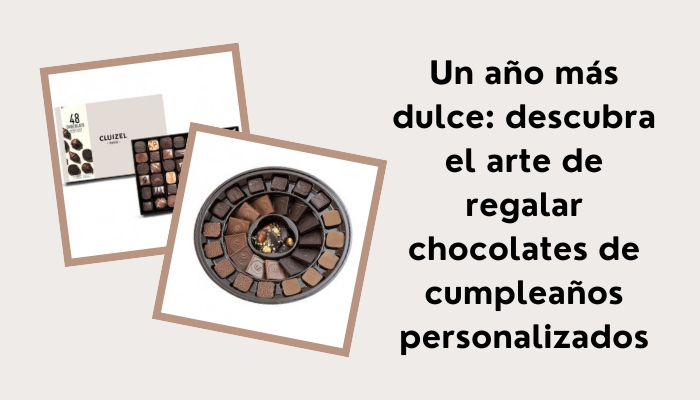 Un año más dulce: descubra el arte de regalar chocolates de cumpleaños personalizados